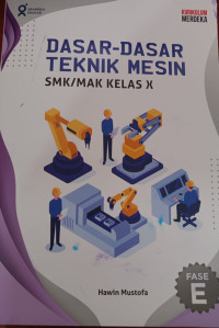 Image of DASAR DASAR TEKNIK MESIN SMK/MAK KELAS X fase E